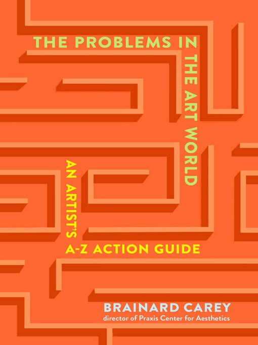 Title details for The Problem with the Art World by Brainard Carey - Available